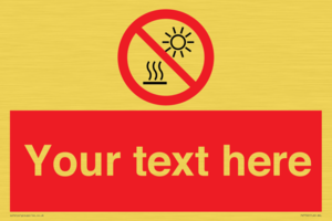 Custom prohibition Do not expose to direct sunlight or hot surface